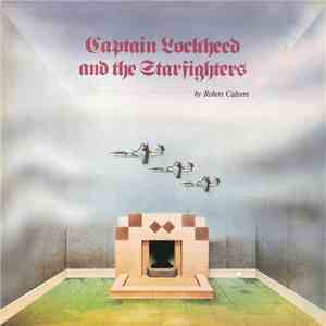 Robert Calvert - Captain Lockheed And The Starfighters download flac mp3