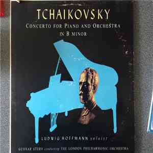 Tchaikovsky — Ludwig Hoffmann, Gunnar Stern, The London Philharmonic Orchestra - Concerto For Piano And Orchestra In B Minor download flac mp3