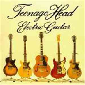 Teenage Head - Electric Guitar download flac mp3