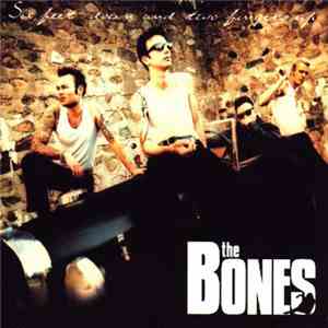 The Bones - Six Feet Down And Two Fingers Up download flac mp3
