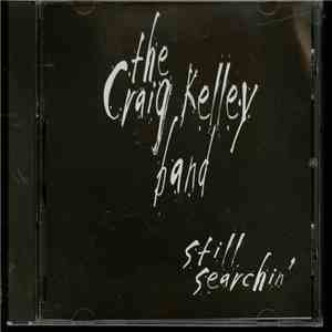 The Craig Kelley Band - Still Searchin' download flac mp3