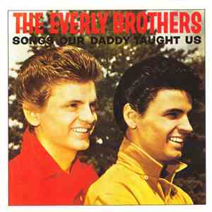 The Everly Brothers - Songs Our Daddy Taught Us download flac mp3