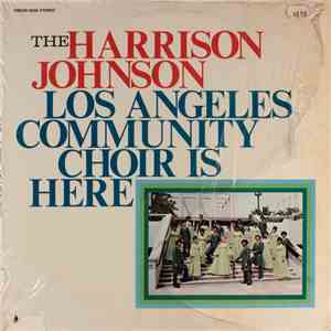 The Harrison Johnson Los Angeles Community Choir - The Harrison Johnson Los Angeles Community Choir Is Here download flac mp3