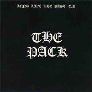 The Pack  - Long Live The Past E.P. download flac mp3