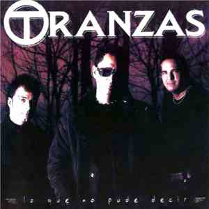 Tranzas  - Lo Que No Pude Decir flac mp3 download