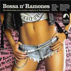 Various - Bossa N' Ramones (The Electro-Bossa And E-Mambo Songbook Of The Ramones) download flac mp3