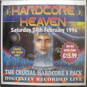 Various - Hardcore Heaven - 24th February 1996 - The Crucial Hardcore 8 Pack download flac mp3