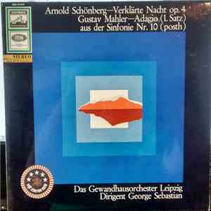 Arnold Schoenberg, Gustav Mahler, George Sebastian, Gewandhausorchester Leipzig - Verklärte Nacht Op. 4 / Adagio (1. Satz) Aus Der Sinfonie Nr. 10 (Posth) download flac mp3