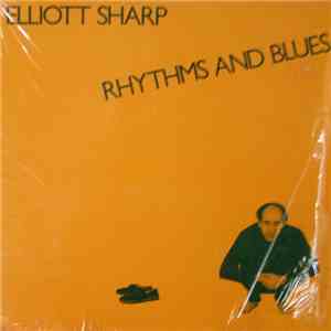 Elliott Sharp - Rhythms And Blues download flac mp3