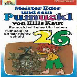Ellis Kaut - Meister Eder Und Sein Pumuckl 26 - Pumuckl Will Eine Uhr Haben / Pumuckl Ist An Gar Nichts Schuld download flac mp3