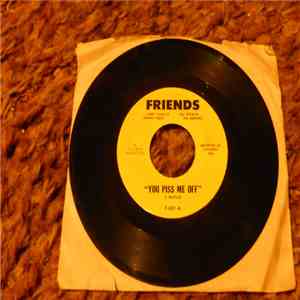 Friends  - You Piss Me Off / Sure Feels Good download flac mp3