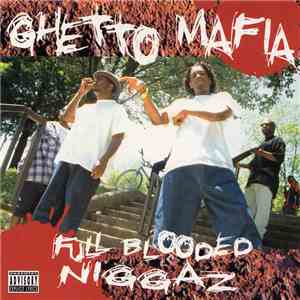 Ghetto Mafia - Full Blooded Niggaz download flac mp3
