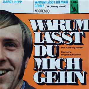 Hardy Hepp / Orchester Klaus Doldinger - Warum Lässt Du Mich Gehn? (I'm Coming Home) / Negresco download flac mp3