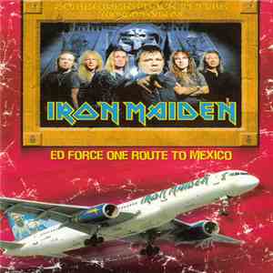 Iron Maiden - Ed Force One Route To Mexico download flac mp3