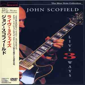 John Scofield - Live 3 Ways download flac mp3
