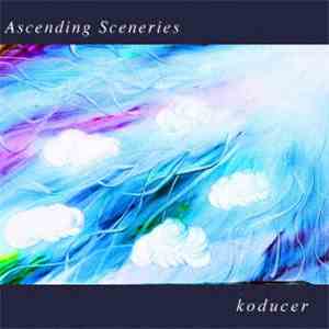 Koducer - Ascending Sceneries download flac mp3