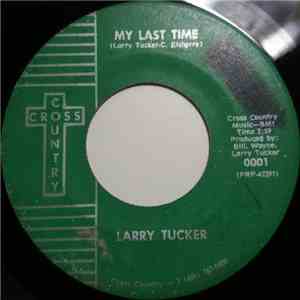 Larry Tucker  - My Last Time / I'll Love My Way Through download flac mp3