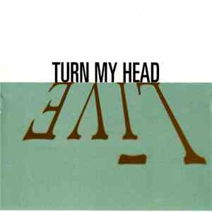 Live - Turn My Head download flac mp3