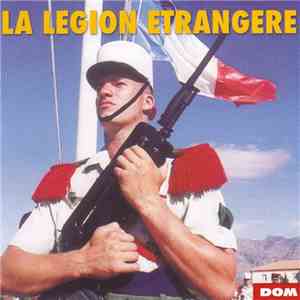 Musique Et Chœurs De La Légion Étrangère Sous La Direction Du Capitaine André Semler-Collery Et Du Lieutenant Janssen - La Légion Étrangère download flac mp3