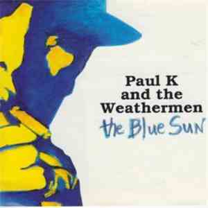 Paul K. & The Weathermen - The Blue Sun download flac mp3
