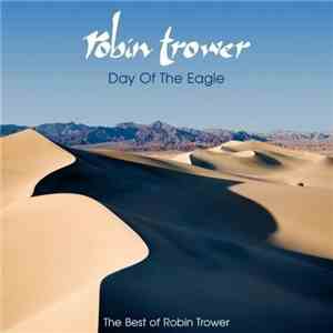 Robin Trower - Day Of The Eagle (The Best of Robin Trower) download flac mp3