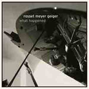 Rosset Meyer Geiger - What Happened download flac mp3