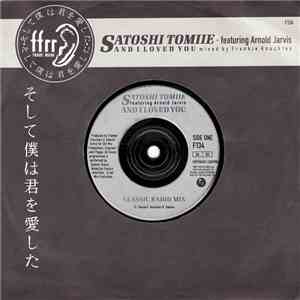 Satoshi Tomiie Featuring Arnold Jarvis - And I Loved You download flac mp3