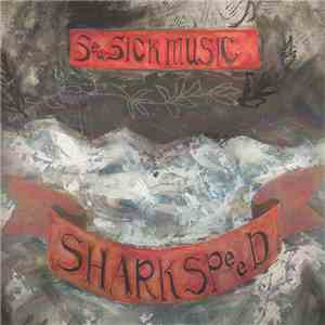 Shark Speed - Sea Sick Music download flac mp3