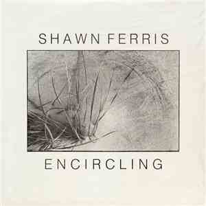 Shawn Ferris - Encircling download flac mp3