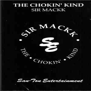 Sir Mackk - The Chokin' Kind download flac mp3