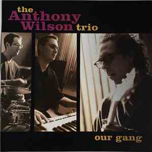 The Anthony Wilson Trio - Our Gang download flac mp3