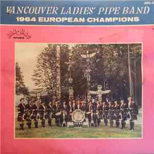 Vancouver Ladies' Pipe Band - 1964 European Champions download flac mp3