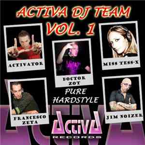 Various - Activa DJ Team, Vol. 1: Pure Hardstyle download flac mp3