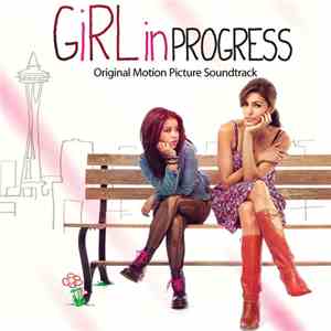 Various - Girl In Progress (Original Motion Picture Soundtrack) download flac mp3