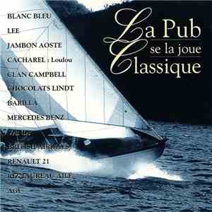 Various - La Pub Se La Joue Classique download flac mp3