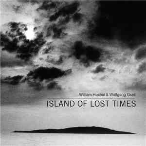 William Hoshal And Wolfgang Gsell - Island Of Lost Times flac mp3 download