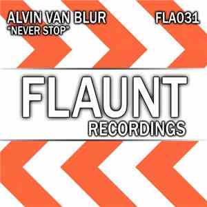 Alvin Van Blur - Never Stop download flac mp3