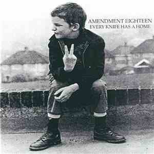 Amendment Eighteen - Every Knife Has A Home download flac mp3