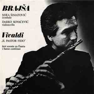 Brajša - Mira Šimatović, Darko Kovačević - Vivaldi - "Il Pastor Fido" - Šest Sonata Za Flautu I Basso Continuo download flac mp3