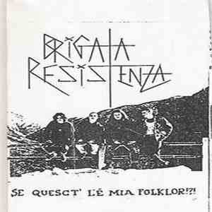 Brigata Resistenza - Se quesct l’è mia folklor… download flac mp3