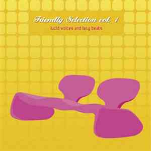 DJ Friendly  - Friendly Selection Vol. 1 - Lucid Voices And Lazy Beats download flac mp3