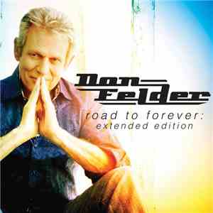Don Felder - Road To Forever: Extended Edition download flac mp3