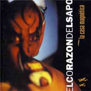 El Corazón Del Sapo - La Casa Magnética download flac mp3