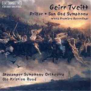 Geirr Tveitt, Stavanger Symphony Orchestra, Ole Kristian Ruud - Prillar • Sun God Symphony download flac mp3