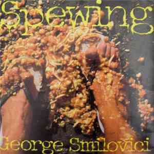 George Smilovici - Spewing download flac mp3