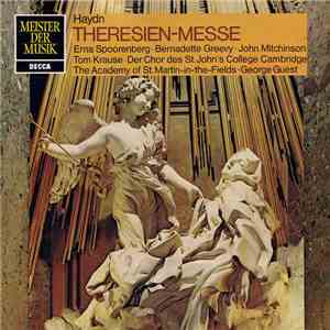 Haydn, Erna Spoorenberg, Bernadette Greevy, John Mitchinson, Tom Krause, Der Chor Des St. Johns College, Cambridge, The Academy Of St. Martin-in-the-Fields, George Guest  - Theresien-Messe download flac mp3
