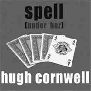Hugh Cornwell - Spell (Under Her) download flac mp3