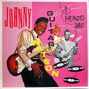 Johnny Guitar Watson - I Heard That! download flac mp3