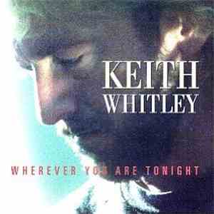 Keith Whitley - Wherever You Are Tonight download flac mp3