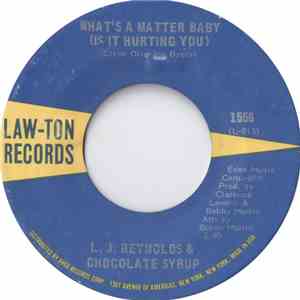 L.J. Reynolds & Chocolate Syrup - What's A Matter Baby / The Penguin Break Down download flac mp3